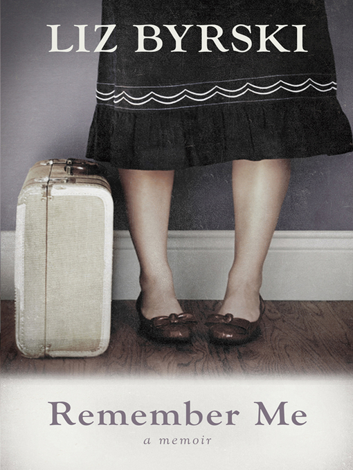 Title details for Remember Me by Liz Byrski - Available